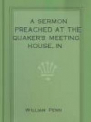 A Sermon Preached at the Quaker's Meeting House