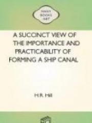 A succinct view of the importance and practicability of forming a ship canal across the Isthmus