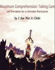Maximum Comprehension: Taking Care of Swords In A Sword Pavilion cover