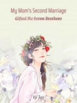 My Mom's Second Marriage Gifted Me Seven Brothers cover