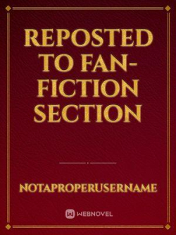 Reposted To Fan-fiction Section cover