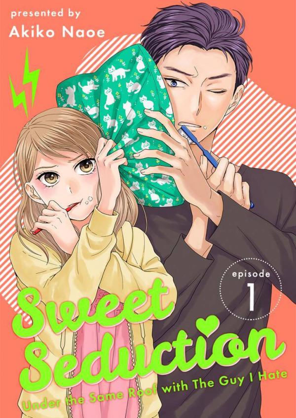SWEET SEDUCTION: UNDER THE SAME ROOF WITH THE GUY I HATE cover